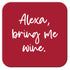 Alexa, bring me Wine Coaster