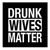 Drunk Wives Matter Magnet