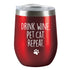 Drink Wine. Pet Cat - Insulated Tumbler - Red