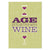 Age gets better with Wine Greeting Card