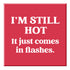 Funny Magnet - I'm still hot