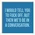 Funny Magnet - I would tell you