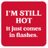 Funny Coaster - I'm still hot