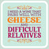 Wine Themed Sticker I need a wine that pairs well with cheese... – 3” x 3” Waterproof Vinyl Decals
