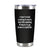 I don't mind coming... Insulated Travel Tumbler - Black