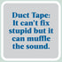 Laugh Out Loud Sticker Duct tape: It can't fix stupid but it can muffle the sound – 3” x 3” Waterproof Vinyl Decals