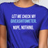 Funny T-Shirt - Let me check my giveashitometer