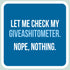 Laugh Out Loud Sticker Let me check my giveashitometer. Nope nothing – 3” x 3” Waterproof Vinyl Decals