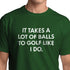Funny T-Shirt - It takes a lot of balls to golf like I do