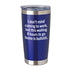 Insulated Travel Tumbler - Blue - I don't mind coming...