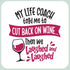 Wine Themed Sticker My life coach told me to cut back on wine. Then we laughed & laughed – 3” x 3” Waterproof Vinyl Decals