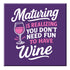 Funny Wine Magnet - Maturing