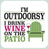 Wine Themed Sticker I'm outdoorsy, I drink wine on the patio – 3” x 3” Waterproof Vinyl Decals