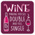 Introducing the NEW Wine Feel Single Coaster - where wine makes you see double and feel single (coaster)! Say goodbye to pesky rings on your furniture and hello to a quirky way of protecting your surfaces. Enjoy your wine with a playful twist.