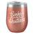 Corks are for Quitters - Insulated Tumbler - Rose Gold