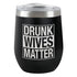 Drunk Wives - Insulated Tumbler- Black