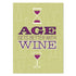 Age better with Wine - Greeting Card
