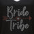 Bride Tribe T-Shirt *Select Sizes on Sale*